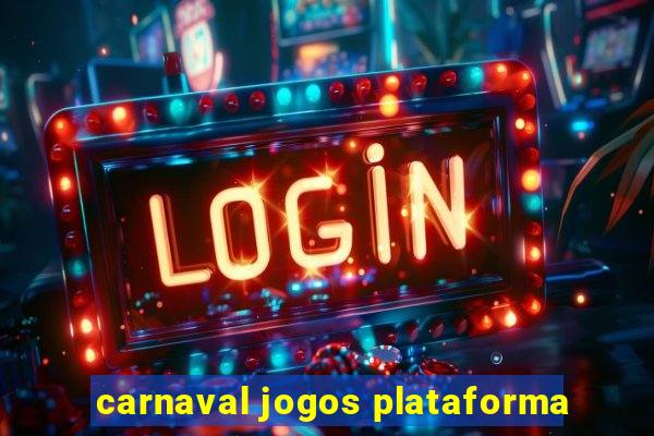 carnaval jogos plataforma